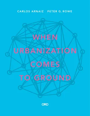 Keď urbanizácia prichádza na zem: Caza + Subra - When Urbanization Comes to Ground: Caza + Subra