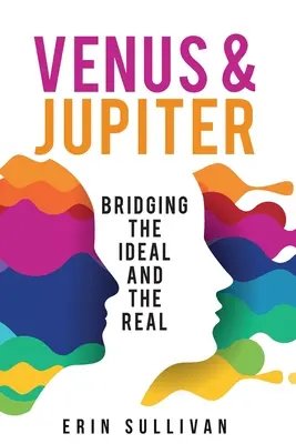 Venuša a Jupiter: Premostenie ideálu a reality - Venus and Jupiter: Bridging the Ideal and the Real
