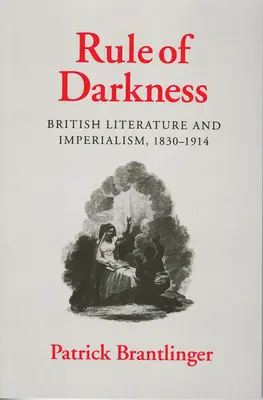 Pravidlo temnoty: Britská literatúra a imperializmus, 1830 1914 - Rule of Darkness: British Literature and Imperialism, 1830 1914