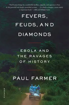 Horečky, spory a diamanty: Ebola a pustošenie dejín - Fevers, Feuds, and Diamonds: Ebola and the Ravages of History