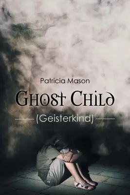 Dieťa duchov: (Geisterkind) - Ghost Child: (Geisterkind)