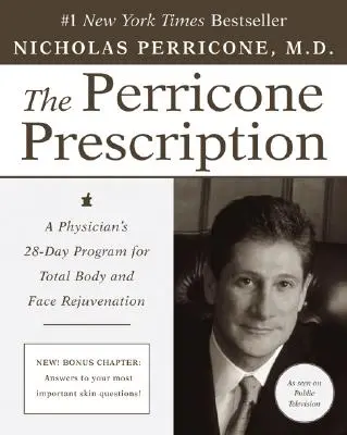 Perriconeho recept: 28-dňový program lekára na celkové omladenie tela a tváre - The Perricone Prescription: A Physician's 28-Day Program for Total Body and Face Rejuvenation