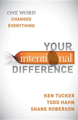Váš zámerný rozdiel: Jedno slovo zmení všetko - Your Intentional Difference: One Word Changes Everything