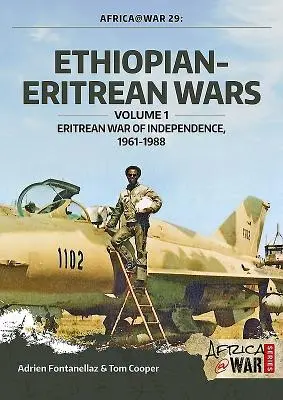 Etiópsko-eritrejské vojny: 1. diel - Eritrejská vojna za nezávislosť, 1961-1988 - Ethiopian-Eritrean Wars: Volume 1 - Eritrean War of Independence, 1961-1988