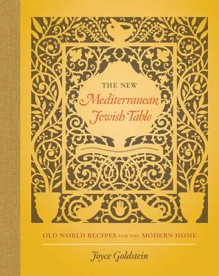 Nový stredomorský židovský stôl: Nová židovská kuchyňa: recepty zo starého sveta pre modernú domácnosť - The New Mediterranean Jewish Table: Old World Recipes for the Modern Home
