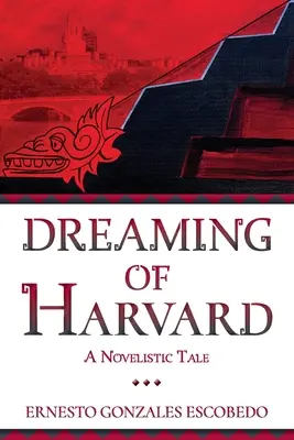 Snívanie o Harvarde: Novelistický príbeh - Dreaming of Harvard: A Novelistic Tale