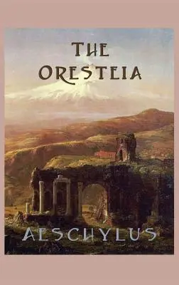 Oresteia - The Oresteia