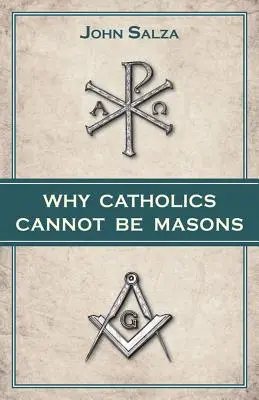 Prečo katolíci nemôžu byť murármi - Why Catholics Cannot Be Masons