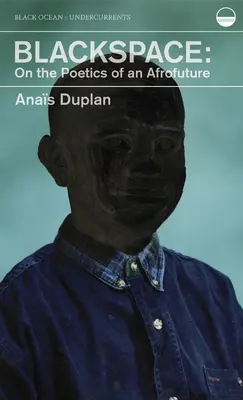 Blackspace: O poetike afro budúcnosti - Blackspace: On the Poetics of an Afrofuture
