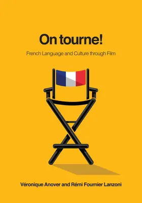 On Tourne! Francúzsky jazyk a kultúra prostredníctvom filmu - On Tourne!: French Language and Culture Through Film