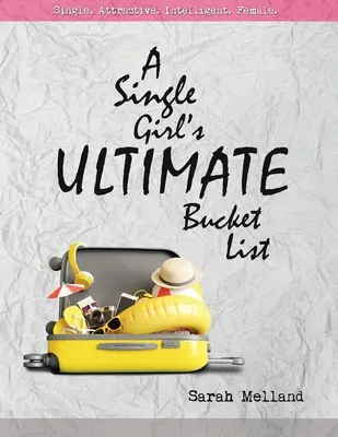 Konečný zoznam úloh slobodného dievčaťa (A Single Girl's Ultimate Bucket List) - A Single Girl's Ultimate Bucket List