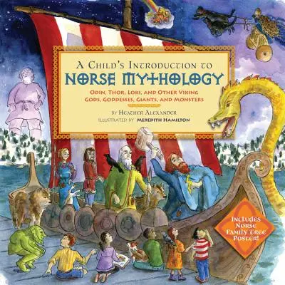 Detský úvod do severskej mytológie: Odin, Thor, Loki a ďalší vikingskí bohovia, bohyne, obri a príšery - A Child's Introduction to Norse Mythology: Odin, Thor, Loki, and Other Viking Gods, Goddesses, Giants, and Monsters