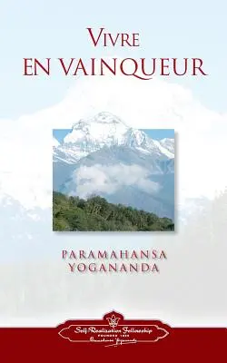 Vivre En Vaingueur (byť víťazom v živote - francúzsky) - Vivre En Vaingueur (to Be Victorious in Life - French)