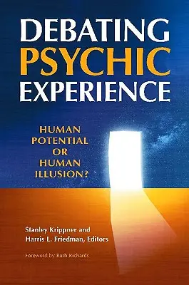 Diskusia o psychickej skúsenosti: Ľudský potenciál alebo ľudská ilúzia? - Debating Psychic Experience: Human Potential or Human Illusion?