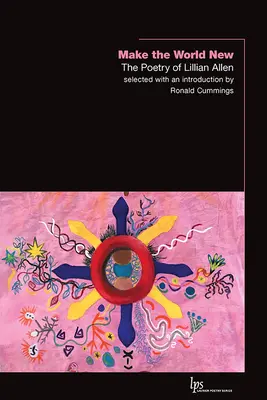 Urobme svet novým: Poézia Lillian Allenovej - Make the World New: The Poetry of Lillian Allen