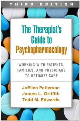 Sprievodca terapeuta psychofarmakológiou, tretie vydanie: Spolupráca s pacientmi, rodinami a lekármi s cieľom optimalizovať starostlivosť - The Therapist's Guide to Psychopharmacology, Third Edition: Working with Patients, Families, and Physicians to Optimize Care