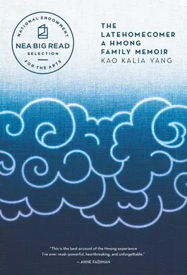 The Latehomecomer: Spomienky hmongskej rodiny - The Latehomecomer: A Hmong Family Memoir