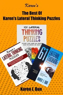 To najlepšie z Kareniných hádaniek bočného myslenia: 3 rukopisy v knihe s logickými hrami a hádankami pre dospelých - The Best Of Karen's Lateral Thinking Puzzles: 3 Manuscripts In A Book With Logic Games And Riddles For Adults