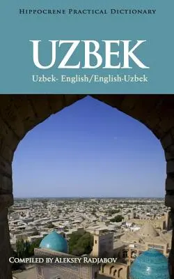 Uzbecko-anglický/anglicko-uzbecký praktický slovník - Uzbek-English/English-Uzbek Practical Dictionary