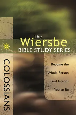 Kolosanom: Stať sa celým človekom, akým ťa Boh zamýšľa mať - Colossians: Become the Whole Person God Intends You to Be