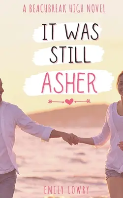 Stále to bol Asher: Sladká YA romanca - It Was Still Asher: A Sweet YA Romance