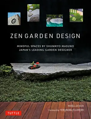 Zenový dizajn záhrad: Šunmyo Masuno - popredný japonský záhradný dizajnér - Zen Garden Design: Mindful Spaces by Shunmyo Masuno - Japan's Leading Garden Designer