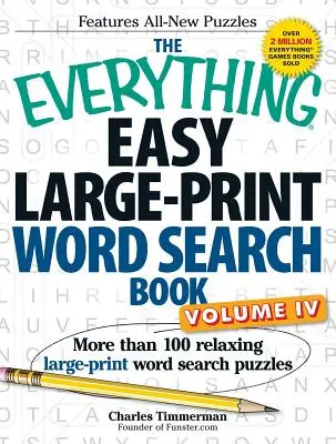 Všetko jednoduché hľadanie slov vo veľkom formáte, IV. diel: Viac ako 100 relaxačných hádaniek vo veľkom formáte - The Everything Easy Large-Print Word Search Book, Volume IV: More Than 100 Relaxing Large-Print Word Search Puzzles