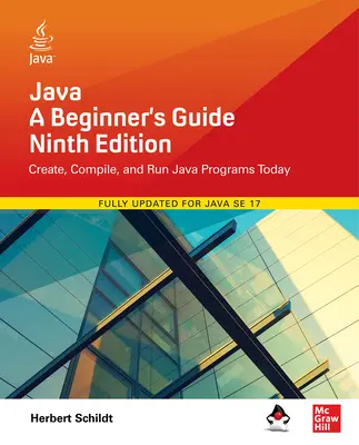 Java: Príručka pre začiatočníkov, deviate vydanie - Java: A Beginner's Guide, Ninth Edition