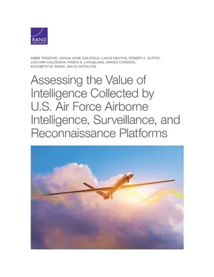 Posúdenie hodnoty spravodajských informácií získaných prostredníctvom spravodajských, pozorovacích a prieskumných platforiem vzdušných síl USA - Assessing the Value of Intelligence Collected by U.S. Air Force Airborne Intelligence, Surveillance, and Reconnaissance Platforms