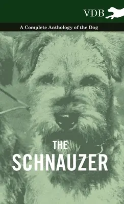 Knírač - Kompletná antológia o psovi - The Schnauzer - A Complete Anthology of the Dog