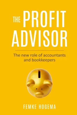 Ziskový poradca: Nová úloha účtovníkov a účtovníčok - The Profit Advisor: The new role of accountants and bookkeepers