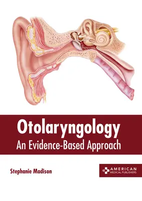 Otolaryngológia: Prístup založený na dôkazoch - Otolaryngology: An Evidence-Based Approach