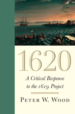 1620: Kritická reakcia na projekt 1619 - 1620: A Critical Response to the 1619 Project