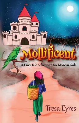 Mollificent: Rozprávkové dobrodružstvo pre moderné dievčatá - Mollificent: A Fairy Tale Adventure for Modern Girls
