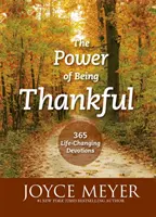 Sila byť vďačný - 365 pobožností, ktoré menia život - Power of Being Thankful - 365 Life Changing Devotions