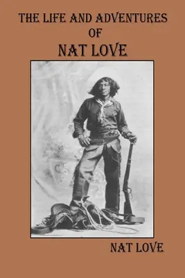 Život a dobrodružstvá Nata Lovea - The Life and Adventures Of Nat Love