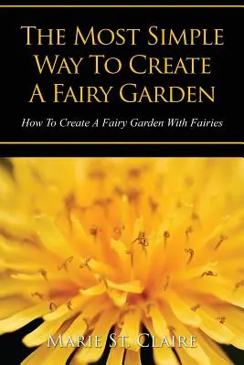 Najjednoduchší spôsob, ako si vytvoriť rozprávkovú záhradu: Ako vytvoriť rozprávkovú záhradu s vílami - The Most Simple Way to Create a Fairy Garden: How to Create a Fairy Garden with Fairies