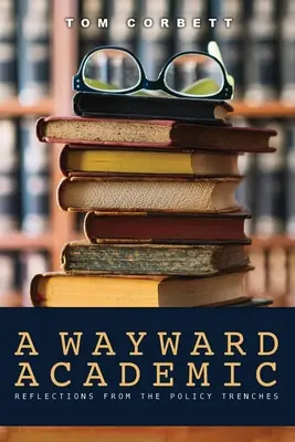Nesvojprávny akademik: Úvahy z politického zákopu - A Wayward Academic: Reflections from the policy trenches