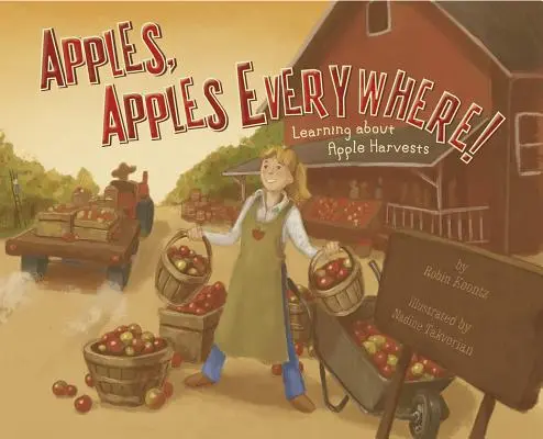 Jablká, jablká všade!: Všade, všade, všade, všade, všade, všade, všade, všade, všade. - Apples, Apples Everywhere!: Learning about Apple Harvests