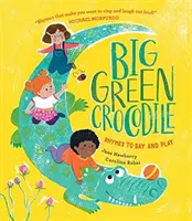 Veľký zelený krokodíl - Rýmovačky na riekanie a hranie - Big Green Crocodile - Rhymes to Say and Play