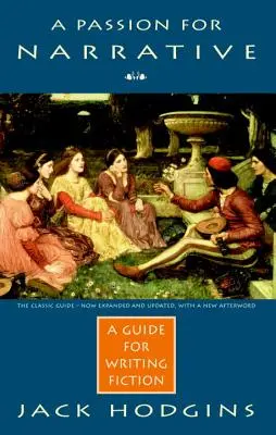 Vášeň pre rozprávanie: Príručka na písanie beletrie - A Passion for Narrative: A Guide for Writing Fiction