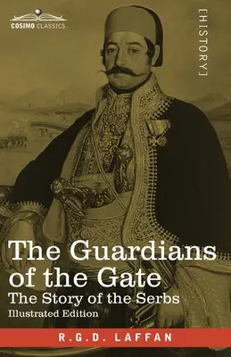 Strážcovia brány: Príbeh Srbov - The Guardians of the Gate: The Story of the Serbs