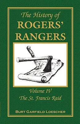 História Rogersových rangerov: Františka. - The History of Rogers' Rangers: Volume 4, The St. Francis Raid