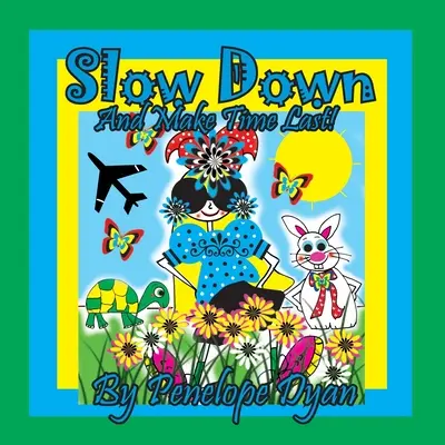 Spomaľte a spríjemnite si čas! - Slow Down And Make Time Last!