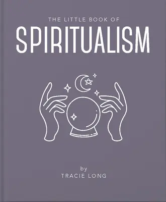 Malá kniha spiritualizmu - The Little Book of Spiritualism