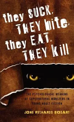 Sajú, hryzú, jedia, zabíjajú: Psychologický význam nadprirodzených príšer v beletrii pre mládež - They Suck, They Bite, They Eat, They Kill: The Psychological Meaning of Supernatural Monsters in Young Adult Fiction