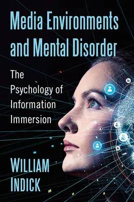 Mediálne prostredie a duševné poruchy: Psychológia ponorenia do informácií - Media Environments and Mental Disorder: The Psychology of Information Immersion