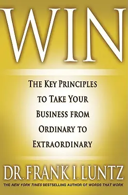Víťazstvo: Kľúčové princípy, vďaka ktorým sa vaše podnikanie stane výnimočným - Win: The Key Principles to Take Your Business from Ordinary to Extraordinary