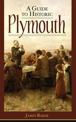 Sprievodca po historickom Plymouthe - A Guide to Historic Plymouth