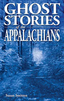 Príbehy duchov z Apalačských vrchov - Ghost Stories of the Appalachians